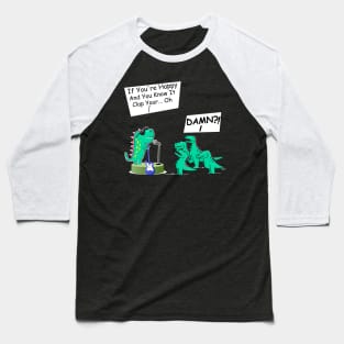 Funny Tyrannosaurus Rex Gift Dinos If You're Happy Tiny Arms Baseball T-Shirt